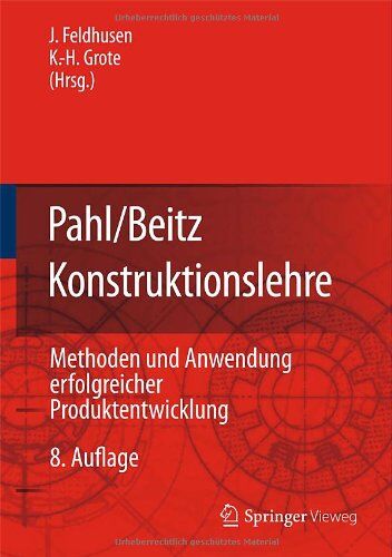 Jörg Feldhusen - Pahl/Beitz Konstruktionslehre: Methoden und Anwendung erfolgreicher Produktentwicklung - Preis vom 10.10.2026 11:48:34 h