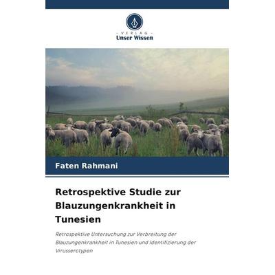 Retrospektive Studie zur Blauzungenkrankheit in Tunesien, Taschenbuch von Faten Rahmani, Verlag Unser Wissen