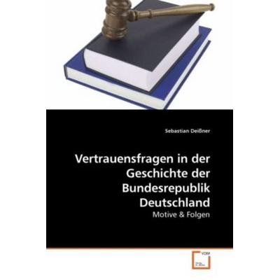 Deißner, S: Vertrauensfragen in der Geschichte der Bundesrep, Taschenbuch von Sebastian Deissner, VDM, 978-3-639-19648-1