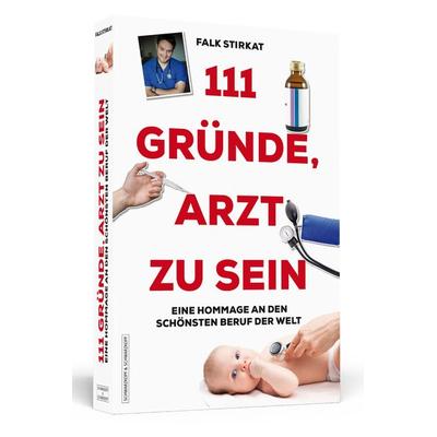 111 Gründe, Arzt zu sein, Taschenbuch von Falk Stirkat, Schwarzkopf & Schwarzkopf