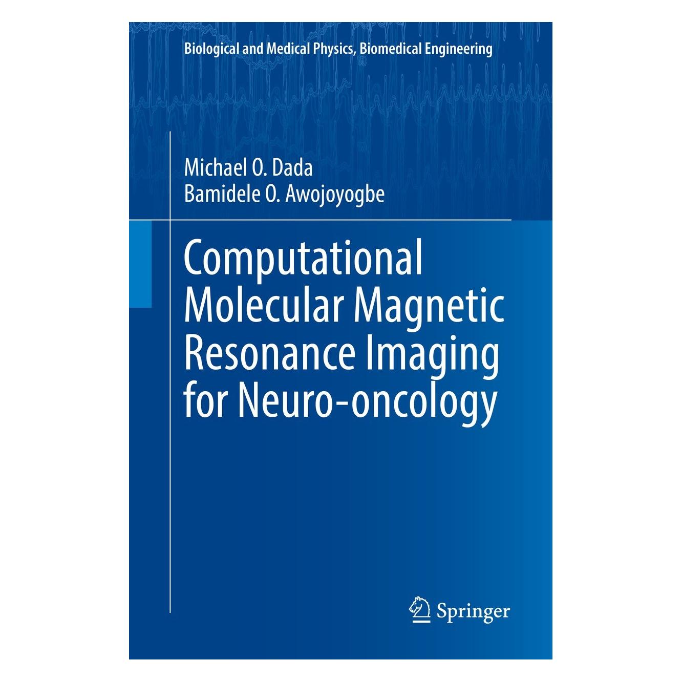 Springer Computational Molecular Magnetic Resonance Imaging for Neuro-oncology (Englisch, Hardcover, Bamidele O. Awojoyogbe, Michael O. Dada) (9783030767273)