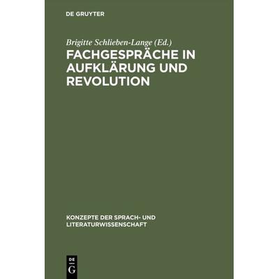 Fachgespräche in Aufklärung und Revolution, Gebundene Ausgabe von , De Gruyter, 978-3-484-22047-8