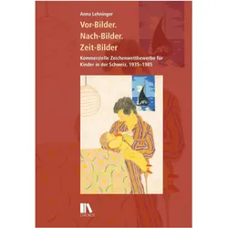 Vor-Bilder. Nach-Bilder. Zeit-Bilder, Fachbücher von Anna Lehninger
