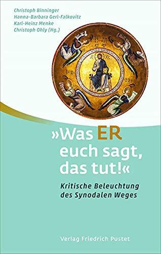 Christoph Binninger - Was ER euch sagt, das tut!: Kritische Beleuchtung des Synodalen Weges - Preis vom 14.10.2026 23:07:16 h