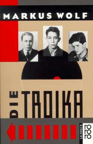 Markus Wolf - Die Troika. ( sachbuch). - Preis vom 15.10.2026 23:06:25 h