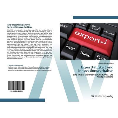 Exporttätigkeit und Innovationsverhalten, Taschenbuch von Claudia Schmiedeberg, AV Akademikerverlag, 978-3-639-42461-4