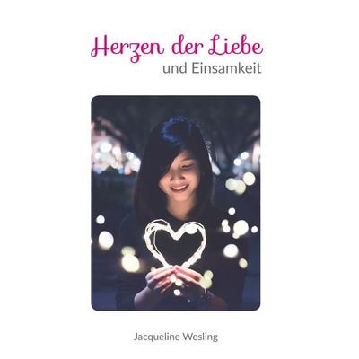 Gedichteband II - Herzen der Liebe und Einsamkeit, Taschenbuch von , BoD – Books on Demand, 978-3-7460-9970-5