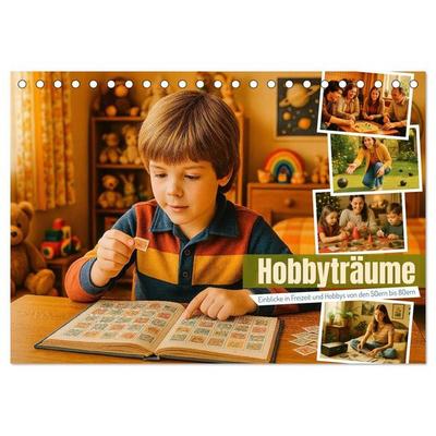 Hobbyträume - Einblicke in Freizeit und Hobbys von den 50ern bis 80ern (Tischkalender 2027 DIN A5 quer), CALVENDO Monatskalender