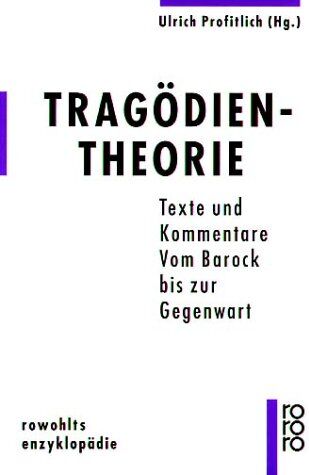 Ulrich Profitlich - Tragödientheorie. Texte und Kommentare. Vom Barock bis zur Gegenwart. - Preis vom 06.10.2026 07:26:00 h