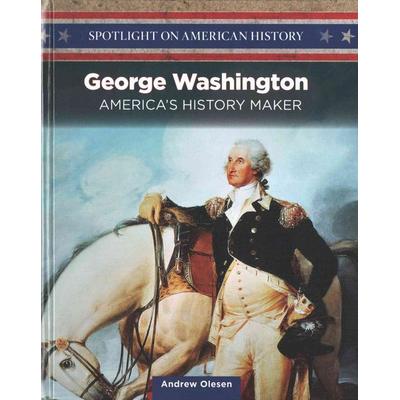 George Washington, Gebundene Ausgabe von Andrew Olesen, Rosen Publishing Group, Inc, 978-1-4994-1754-8