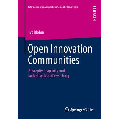 Open Innovation Communities, Taschenbuch von Ivo Blohm, Springer Fachmedien Wiesbaden GmbH, 978-3-658-00815-4