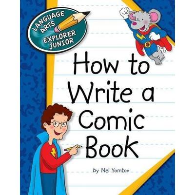 How to Write a Comic Book, Taschenbuch von Nel Yomtov, Cherry Lake Publishing, 978-1-62431-319-6