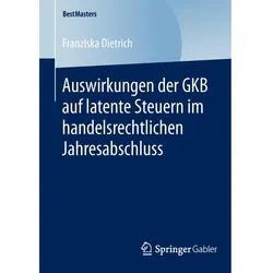 Auswirkungen der GKB auf latente Steuern im handelsrechtlichen Jahresabschluss, Fachbücher von Franziska Dietrich
