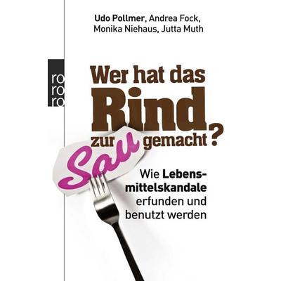Wer hat das Rind zur Sau gemacht?, Taschenbuch von Udo Pollmer,Monika Niehaus,Andrea Fock,Jutta Muth, Rowohlt Taschenbuch, 978-3-499-62760-6