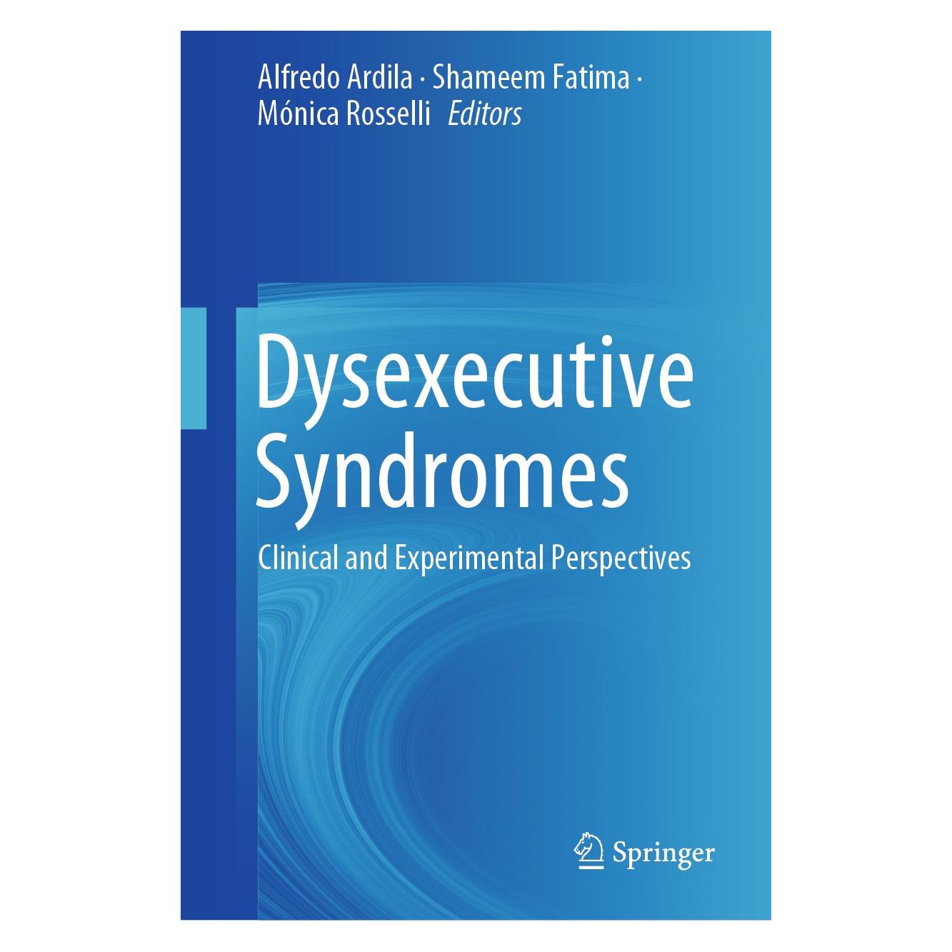 Springer Dysexecutive Syndromes (Englisch, Hardcover, Alfredo Ardila, Mónica Rosselli, Shameem Fatima) (9783030250768)