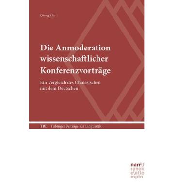 Die Anmoderation wissenschaftlicher Konferenzvorträge, Taschenbuch von Qiang Zhu, Narr Francke Attempto, 978-3-8233-6973-8