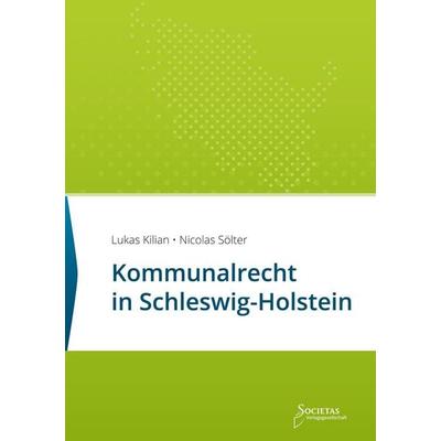 Kommunalrecht in Schleswig-Holstein, Taschenbuch von , Societas Verlagsgesellschaft, 978-3-944420-48-6