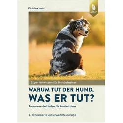 Warum tut der Hund, was er tut?, Ratgeber von Christine Holst