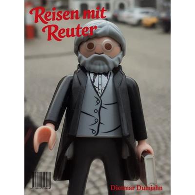 Reisen mit Reuter, Taschenbuch von Dietmar Dumjahn, Stardust Verlagshaus, 978-3-9827166-8-8