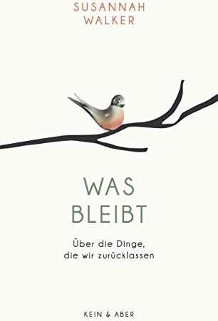 Susannah Walker - Was bleibt: Über die Dinge, die wir zurücklassen - Preis vom 05.10.2026 03:47:11 h