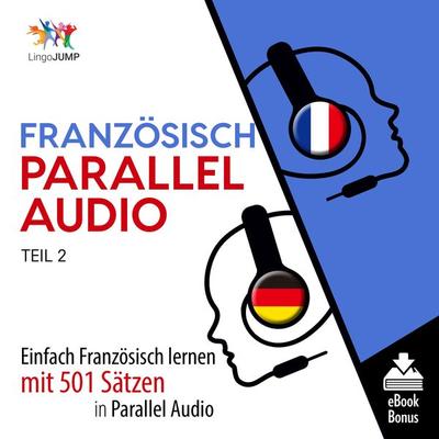 Französisch Parallel Audio - Teil 2 - , Audio, 9781922599612