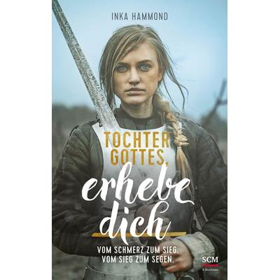 Tochter Gottes, erhebe dich, Taschenbuch von Inka Hammond, R.Brockhaus, 978-3-417-26875-1