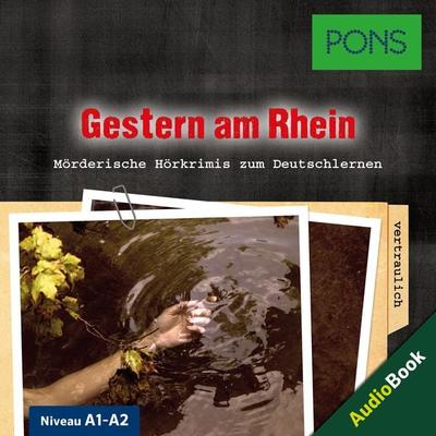 PONS Hörkrimi Deutsch: Gestern am Rhein - PONS-Redaktion,Emily Slocum, Audio, 4057664043993