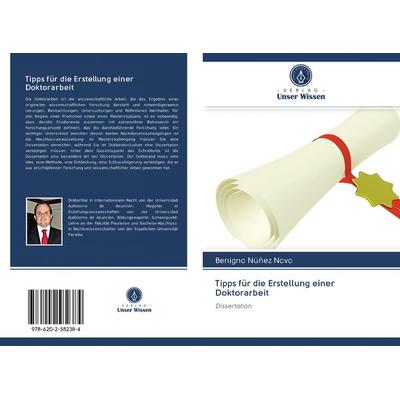 Tipps für die Erstellung einer Doktorarbeit, Taschenbuch von Benigno Núñez Novo, BoD - Books on Demand, 978-620-2-58238-4
