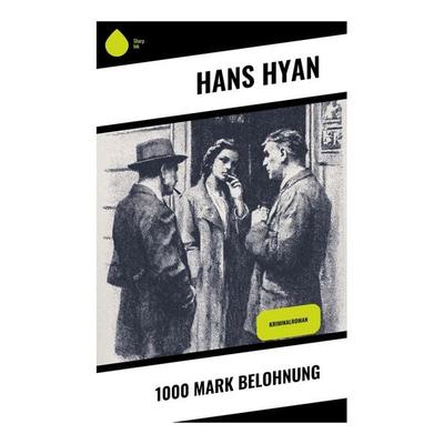 1000 Mark Belohnung, Taschenbuch von Hans Hyan, Copycat, 978-80-285-1099-2