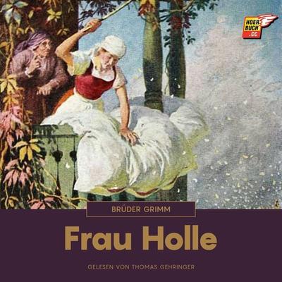 Frau Holle - Brüder Grimm, Audio, 9783991482581