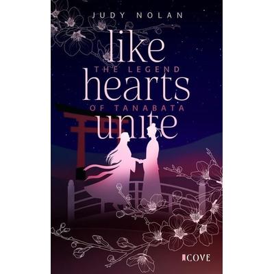 Like Hearts Unite (The Legend of Tanabata 1), Taschenbuch von Judy Nolan, Carlsen, 978-3-551-30623-4
