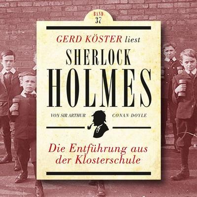 Die Entführung aus der Klosterschule - Arthur Conan Doyle, Audio, 4260312214489