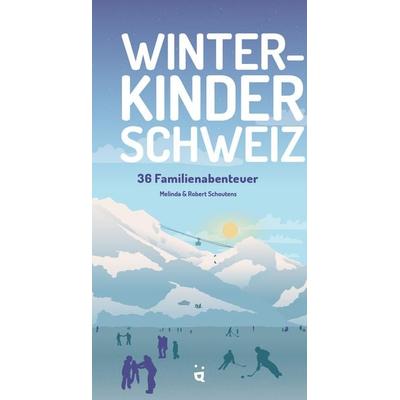 Winterkinder Schweiz, Taschenbuch von Melinda & Robert Schoutens, Helvetiq, 978-3-907293-87-4