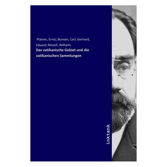 Inktank Publishing Das vatikanische Gebiet und die vatikanischen Sammlungen (Ernst Platner) (56075436)