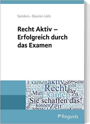 Anne Sanders - Recht Aktiv - Erfolgreich durch das Examen: Worauf es im Jura-Examen wirklich ankommt! - Preis vom 17.10.2026 19:25:27 h