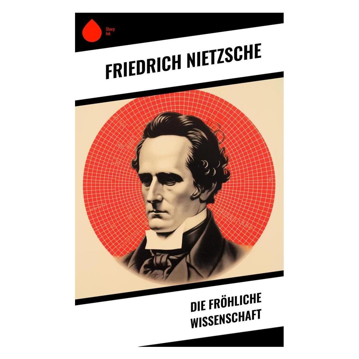 Sharp Ink Die fröhliche Wissenschaft (Deutsch, Softcover, Friedrich Nietzsche) (57006821)