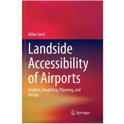 Landside Accessibility of Airports, Fachbücher von Milan Janic