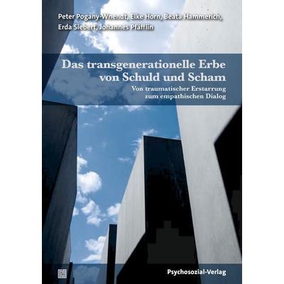 Das transgenerationelle Erbe von Schuld und Scham, Taschenbuch von Peter Pogany-Wnendt,Elke Horn,Beata Hammerich,Erda Siebert,Johannes Pfäfflin,