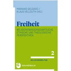 Freiheit, Fachbücher von Mariano Delgado, Klaus Vellguth