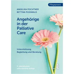 Angehörige in der Palliative Care, Fachbücher von Bettina Pusswald, Angelika Feichtner