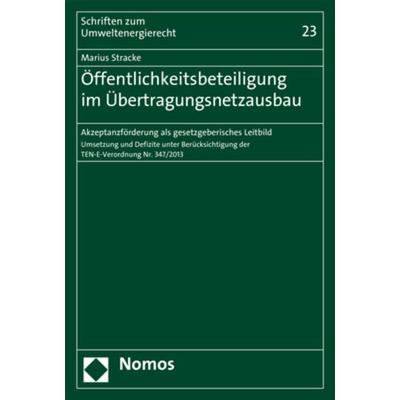 Öffentlichkeitsbeteiligung im Übertragungsnetzausbau, Taschenbuch von Marius Stracke, Nomos, 978-3-8487-3460-3