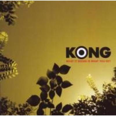 What It Seems Is What You Get - Kong, CD