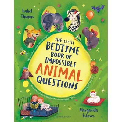 The Little Bedtime Book of Impossible ANIMAL Questions, Taschenbuch von Isabel Thomas, Bloomsbury Academic, 978-1-5266-8980-1