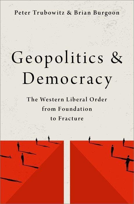 Peter Trubowitz - Geopolitics and Democracy: The Western Liberal Order from Foundation to Fracture - Preis vom 09.10.2026 07:28:09 h
