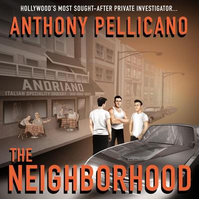 The Neighborhood - Anthony Pellicano, Audio, 9781597779005