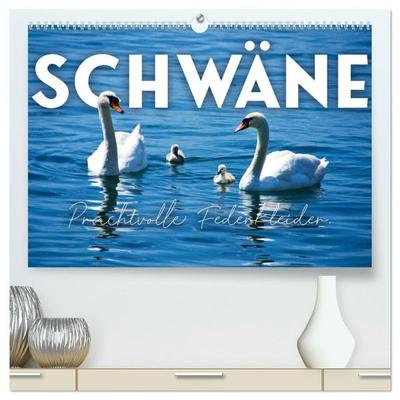 Schwäne - Prachtvolle Federkleider. (hochwertiger Premium Wandkalender 2027 DIN A2 quer), Kunstdruck in Hochglanz