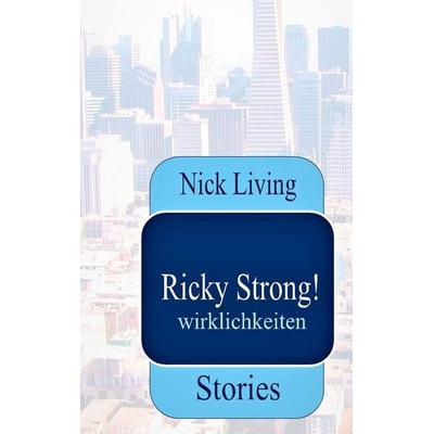 Ricky Strong!, Taschenbuch von Nick Living, BoD – Books on Demand, 978-3-7448-8623-9