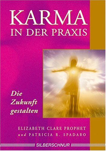 Prophet, Elizabeth Clare - Karma in der Praxis. Die Zukunft gestalten - Preis vom 11.10.2026 03:10:56 h