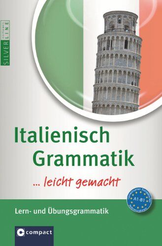 Puccetti, Alessandra Felici - Italienisch Grammatik ... leicht gemacht! Lern- & Übungsgrammatik. Compact SilverLine - Preis vom 16.10.2026 11:41:07 h