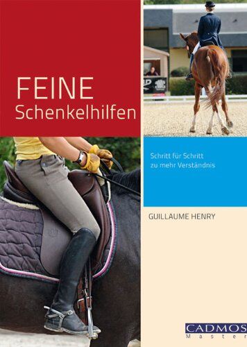 Guillaume Henry - Feine Schenkelhilfen: Schritt für Schritt zu mehr Verständnis - Preis vom 16.10.2026 11:41:07 h
